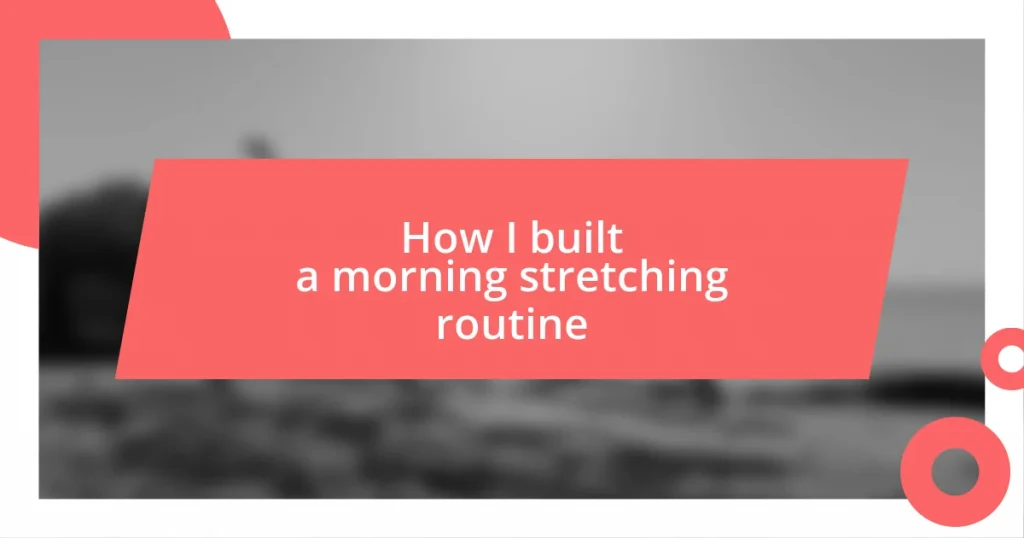 How I built a morning stretching routine