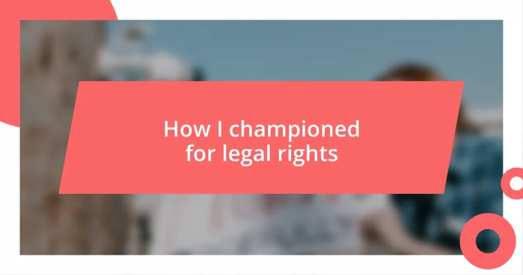 How I championed for legal rights