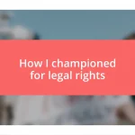 How I championed for legal rights