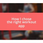 How I chose the right workout app