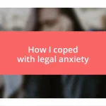 How I coped with legal anxiety