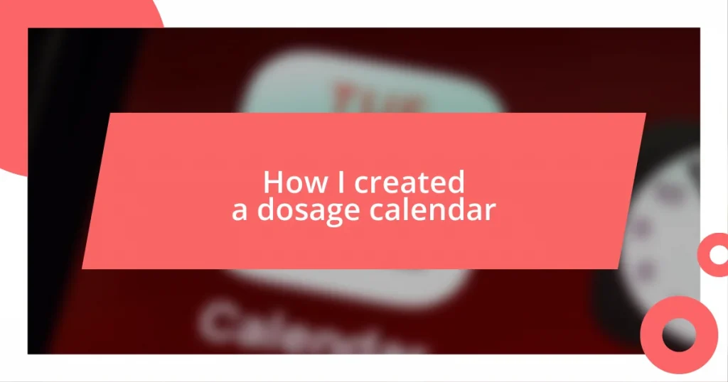 How I created a dosage calendar