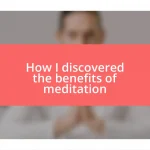 How I discovered the benefits of meditation