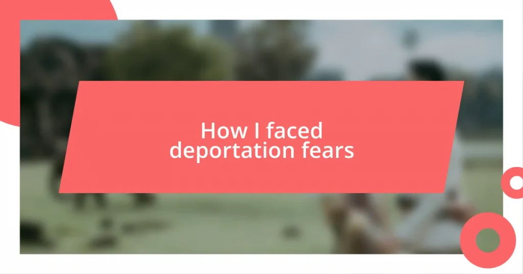 How I faced deportation fears