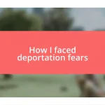 How I faced deportation fears