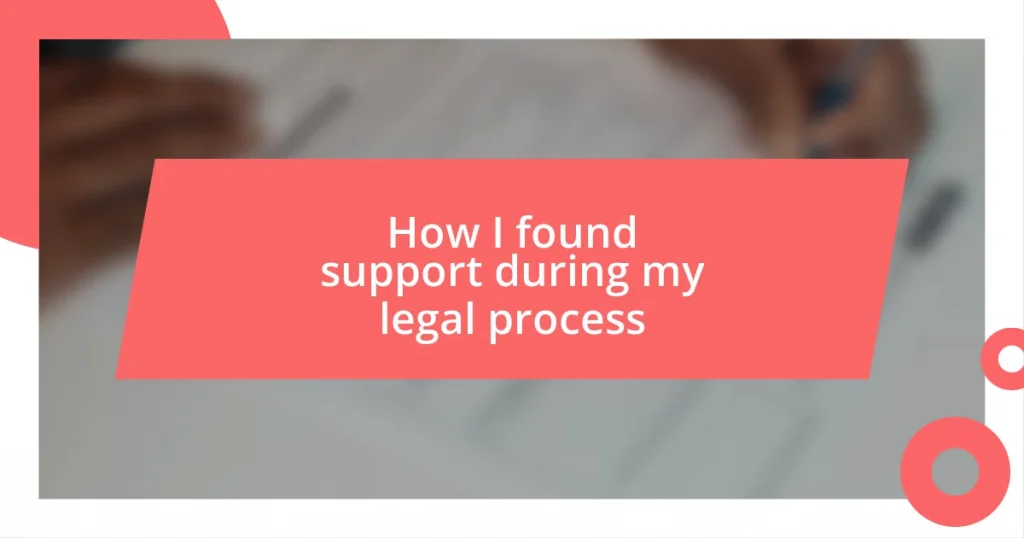 How I found support during my legal process