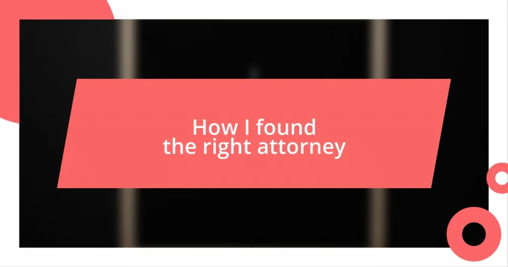 How I found the right attorney