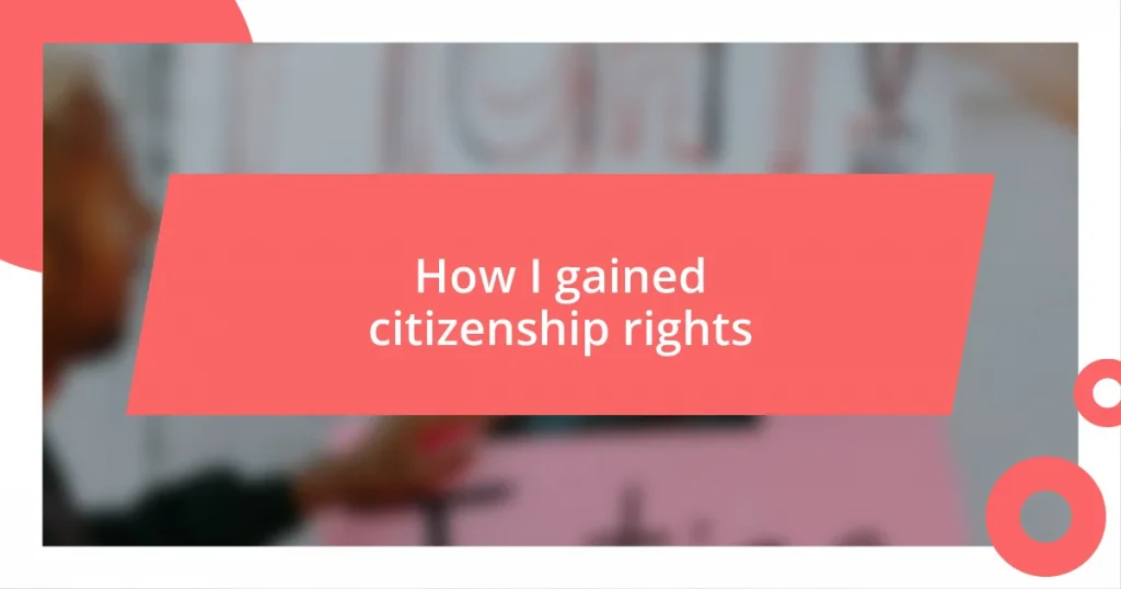 How I gained citizenship rights