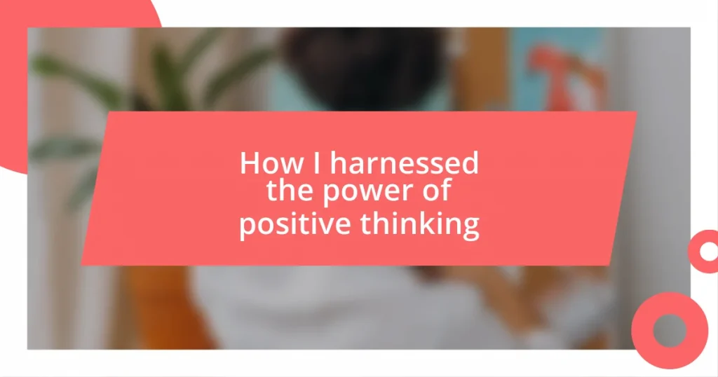 How I harnessed the power of positive thinking