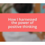 How I harnessed the power of positive thinking