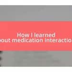 How I learned about medication interactions