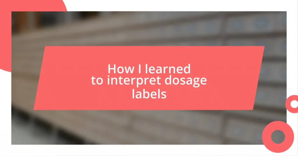 How I learned to interpret dosage labels