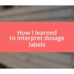 How I learned to interpret dosage labels