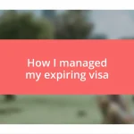 How I managed my expiring visa