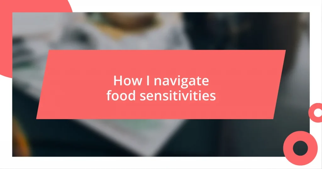 How I navigate food sensitivities