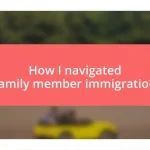 How I navigated family member immigration