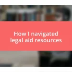 How I navigated legal aid resources