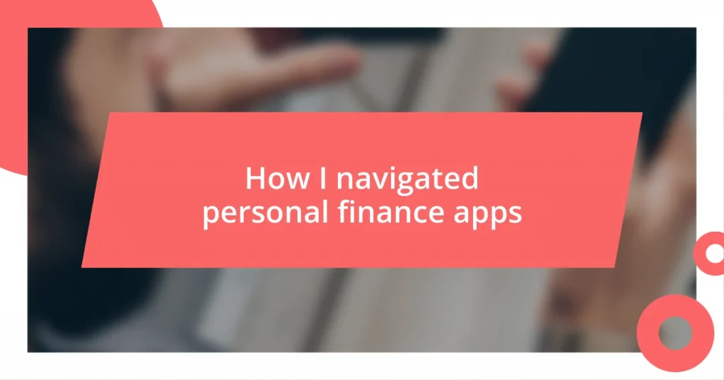 How I navigated personal finance apps