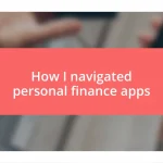 How I navigated personal finance apps