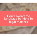 How I overcame language barriers in legal matters