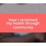 How I reclaimed my health through community