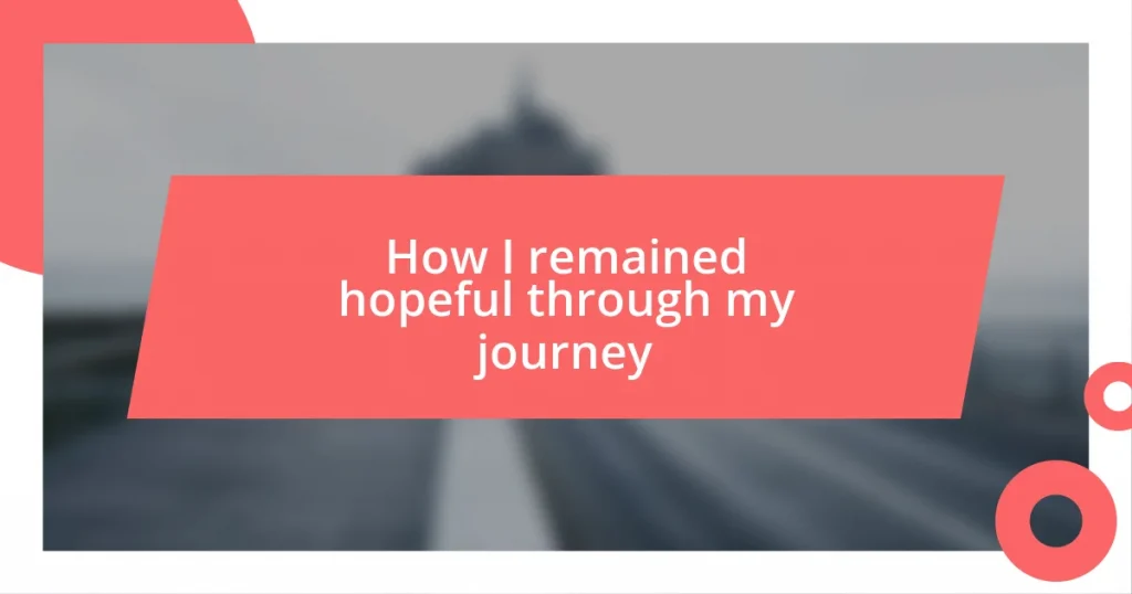 How I remained hopeful through my journey