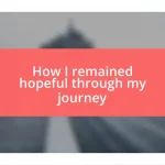 How I remained hopeful through my journey