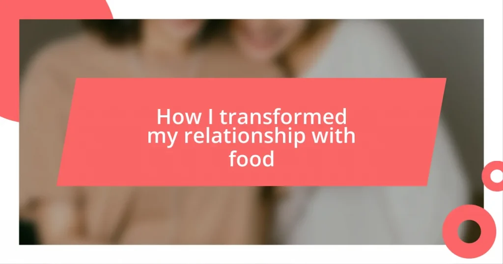 How I transformed my relationship with food