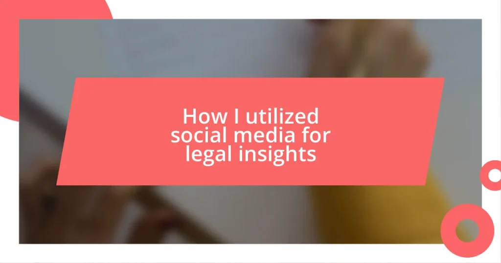 How I utilized social media for legal insights