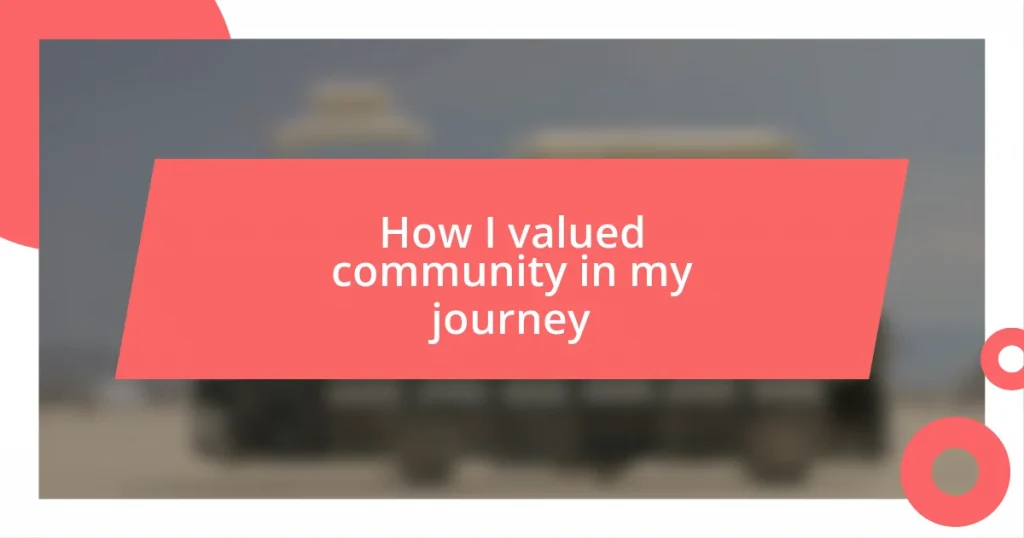 How I valued community in my journey