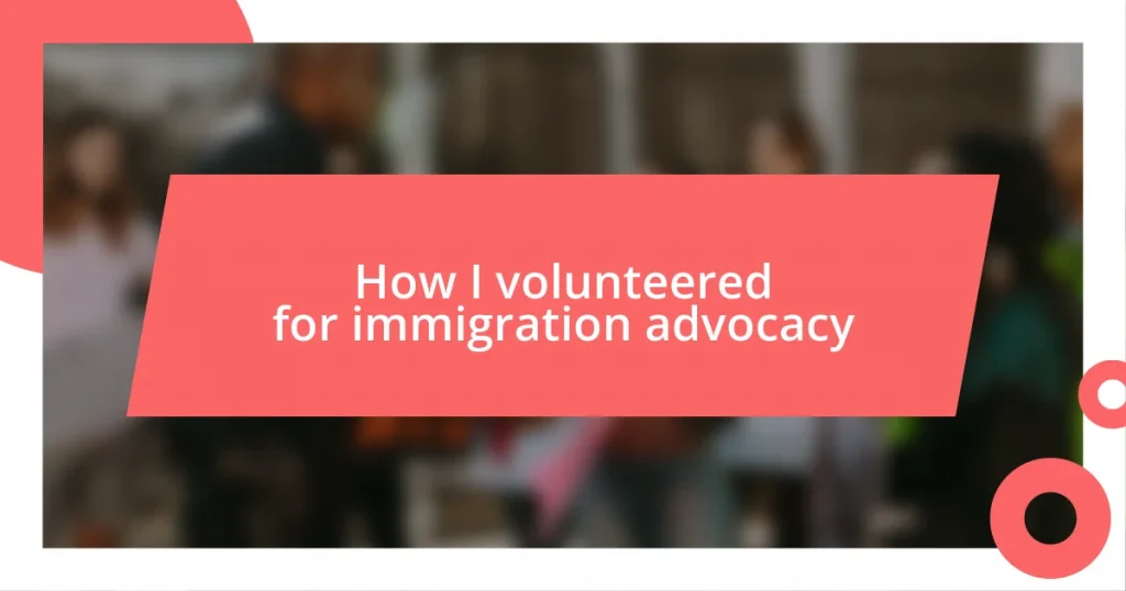 How I volunteered for immigration advocacy