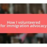 How I volunteered for immigration advocacy