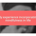 My experience incorporating mindfulness in life