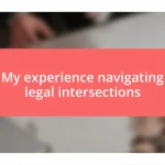 My experience navigating legal intersections