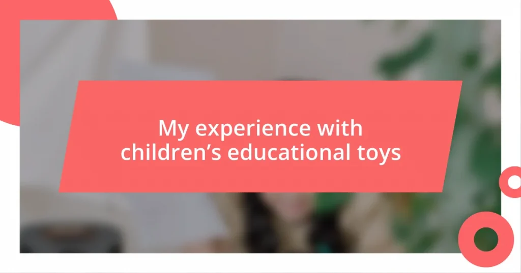 My experience with children’s educational toys