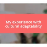 My experience with cultural adaptability