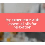 My experience with essential oils for relaxation