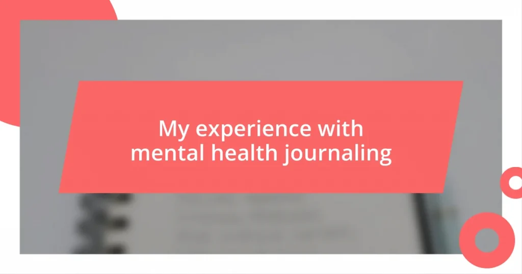 My experience with mental health journaling