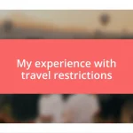 My experience with travel restrictions