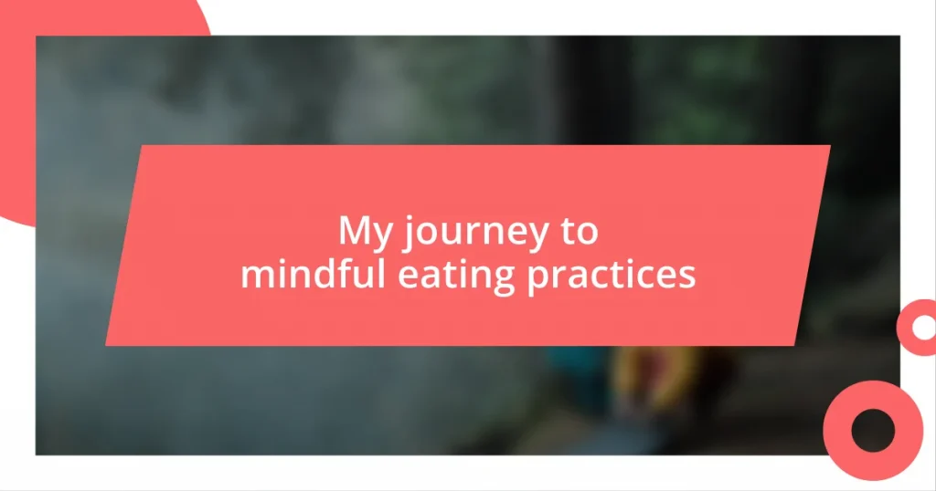 My journey to mindful eating practices