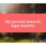 My journey towards legal stability