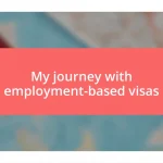 My journey with employment-based visas