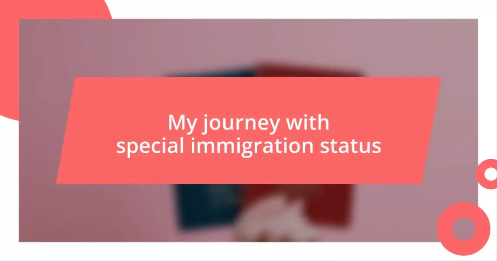 My journey with special immigration status