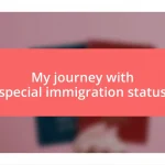 My journey with special immigration status