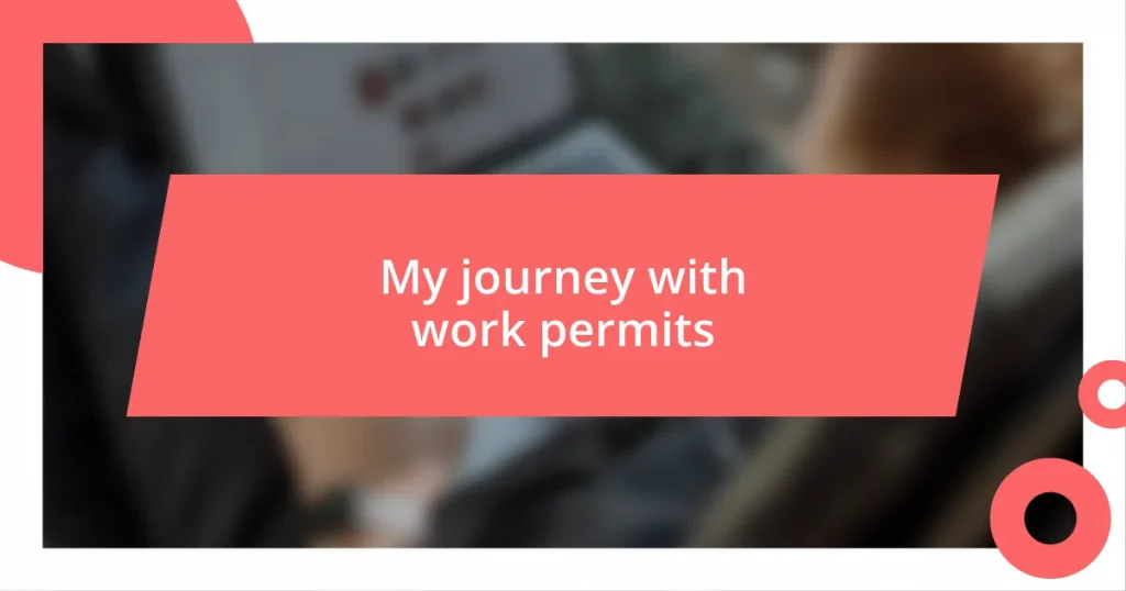 My journey with work permits