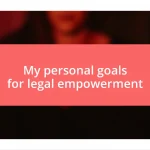 My personal goals for legal empowerment