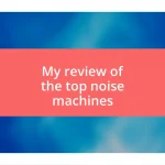 My review of the top noise machines