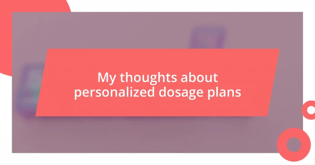 My thoughts about personalized dosage plans