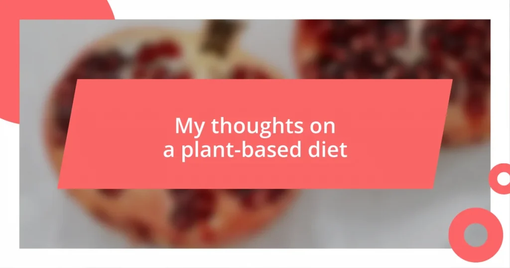 My thoughts on a plant-based diet