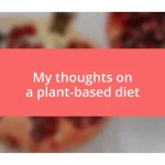 My thoughts on a plant-based diet